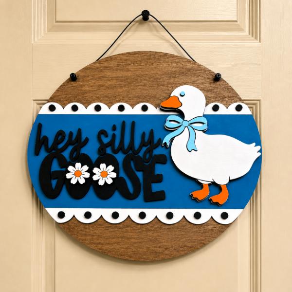 Hey Silly Goose
